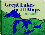 GREAT LAKES IN 50 MAPS