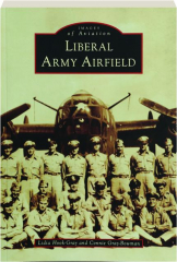 LIBERAL ARMY AIRFIELD: Images of Aviation