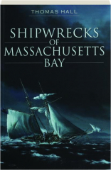 SHIPWRECKS OF MASSACHUSETTS BAY