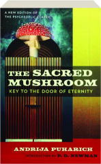 THE SACRED MUSHROOM: Key to the Door of Eternity