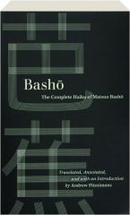 BASHO: The Complete Haiku of Matsuo Basho