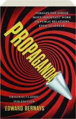 PROPAGANDA: ORIGINAL CLASSIC 1928 EDITION