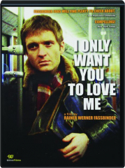 I ONLY WANT YOU TO LOVE ME