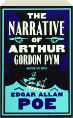 THE NARRATIVE OF ARTHUR GORDON PYM AND OTHER TALES
