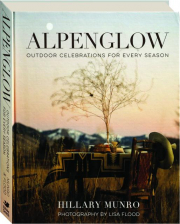 ALPENGLOW: Outdoor Celebrations for Every Season