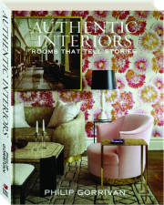 AUTHENTIC INTERIORS: Rooms That Tell Stories