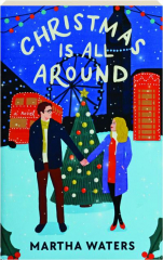 CHRISTMAS IS ALL AROUND