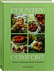 COUNTRY COMFORT: Hearty, Wholesome Meals in Minutes