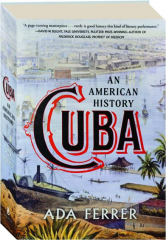 CUBA: An American History