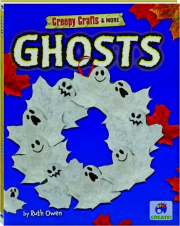 GHOSTS: Creepy Crafts and More