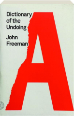 DICTIONARY OF THE UNDOING