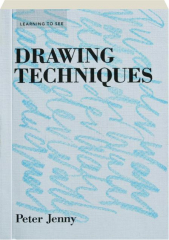 DRAWING TECHNIQUES: Learning to See
