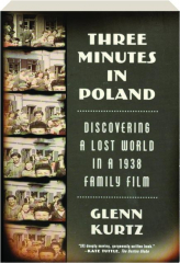 THREE MINUTES IN POLAND: Discovering a Lost World in a 1938 Family Film