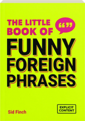 THE LITTLE BOOK OF FUNNY FOREIGN PHRASES