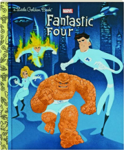 FANTASTIC FOUR: A Little Golden Book
