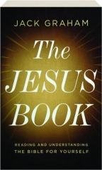 THE JESUS BOOK: Reading and Understanding the Bible for Yourself
