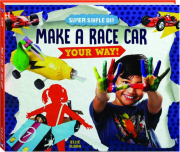 MAKE A RACE CAR YOUR WAY!