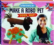 MAKE A ROBO PET YOUR WAY!