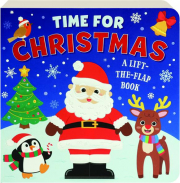 TIME FOR CHRISTMAS: A Lift-the-Flap Book