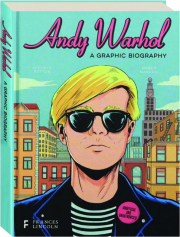 ANDY WARHOL: Graphic Biography