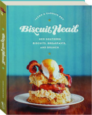 BISCUIT HEAD: New Southern Biscuits, Breakfasts, and Brunch