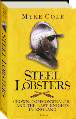 STEEL LOBSTERS: Crown, Commonwealth, and the Last Knights in England