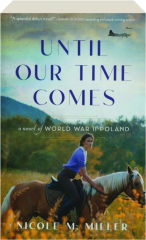 UNTIL OUR TIME COMES