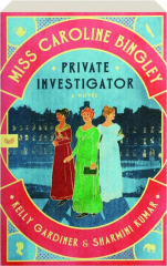 MISS CAROLINE BINGLEY, PRIVATE INVESTIGATOR