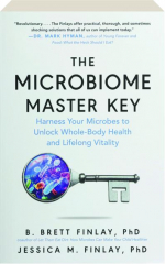 THE MICROBIOME MASTER KEY: Harness Your Microbes to Unlock Whole-Body Health and Lifelong Vitality