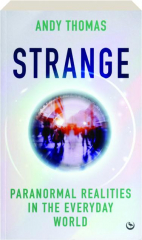 STRANGE: Paranormal Realities in the Everyday World