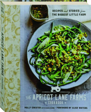 THE APRICOT LANE FARMS COOKBOOK: Recipes and Stories from the Biggest Little Farm