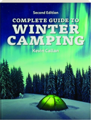 COMPLETE GUIDE TO WINTER CAMPING, SECOND EDITION