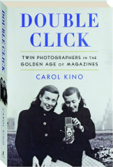 DOUBLE CLICK: Twin Photographers in the Golden Age of Magazines