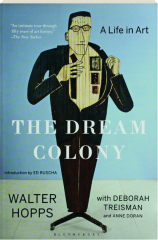 THE DREAM COLONY: A Life in Art