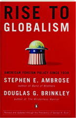 RISE TO GLOBALISM, NINTH REVISED EDITION: American Foreign Policy Since 1938