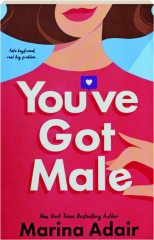 YOU'VE GOT MALE