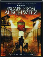 ESCAPE FROM AUSCHWITZ
