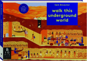 WALK THIS UNDERGROUND WORLD