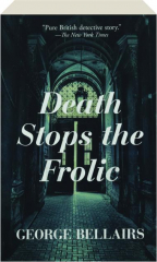 DEATH STOPS THE FROLIC