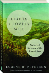LIGHTS A LOVELY MILE: Collected Sermons of the Church Year