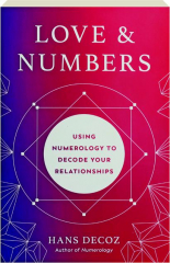 LOVE & NUMBERS: Using Numerology to Decode Your Relationships