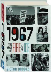 1967: The Year of Fire and Ice