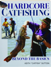 HARDCORE CATFISHING: Beyond the Basics