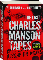 THE LAST CHARLES MANSON TAPES: Evil Lives Beyond the Grave