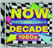 1980S: Now That's What I Call a Decade