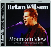 BRIAN WILSON: Mountain View--The West Coast Broadcast 1999