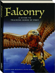 FALCONRY: A Guide to Training Birds of Prey