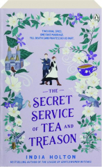 THE SECRET SERVICE OF TEA AND TREASON