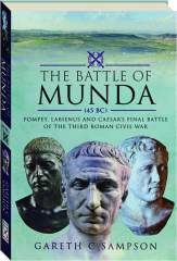 THE BATTLE OF MUNDA (45 BC): Pompey, Labienus and Caesar's Final Battle of the Third Roman Civil War