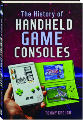 THE HISTORY OF HANDHELD GAME CONSOLES